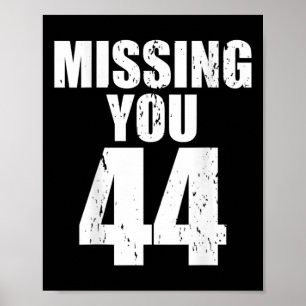 Anti Trump Missing You 44 Pro Obama Design Poster