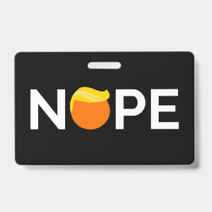 Anti-Trump - Nope Edition ID Badge