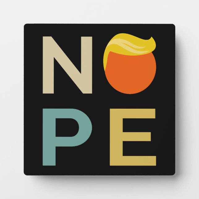 Anti-Trump - Nope Edition III Plaque (Front)