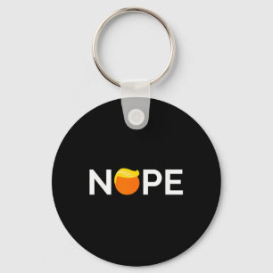 Anti-trump - Nope, Gift For People Against Trump Key Ring