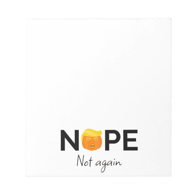 Anti-Trump - Nope, Not Again Halloween Edition I Notepad (Front)
