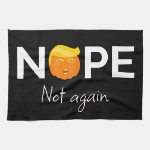 Anti-Trump - Nope, Not Again Halloween Edition I Tea Towel
