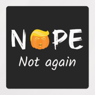 Anti-Trump - Nope, Not Again Halloween Edition II