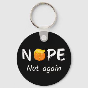 Anti-Trump - Nope, Not Again Halloween Edition II Key Ring