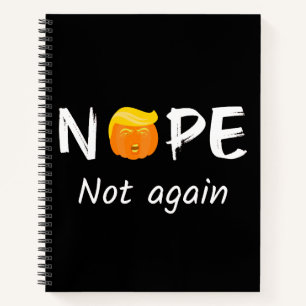 Anti-Trump - Nope, Not Again Halloween Edition II Notebook