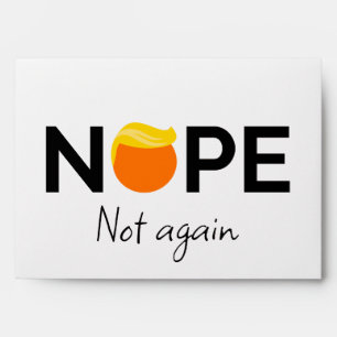 Anti-Trump - Nope, Not Again I Envelope