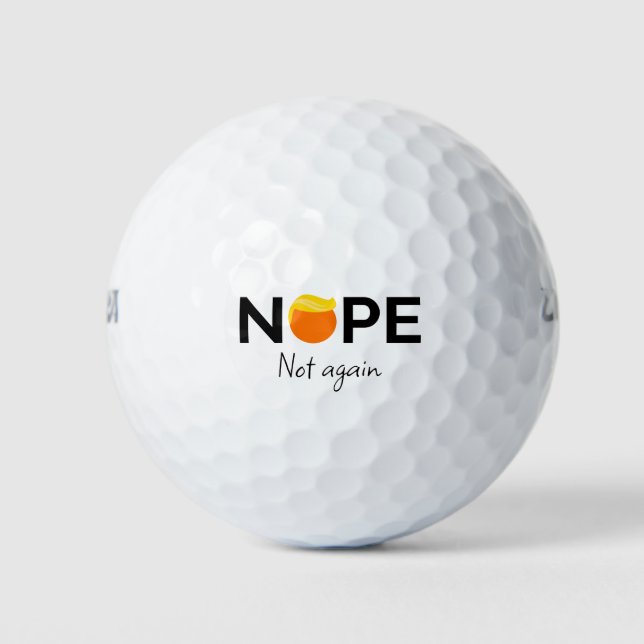 Anti-Trump - Nope, Not Again I Golf Balls (Front)