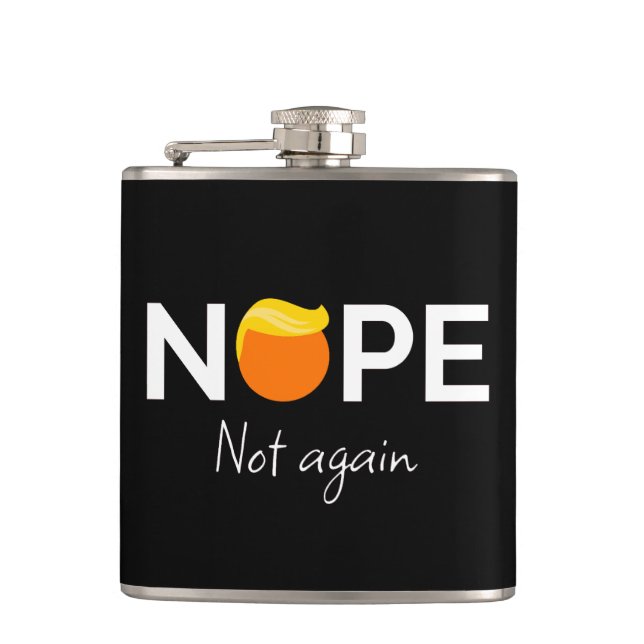 Anti-Trump - Nope, Not Again I Hip Flask (Front)