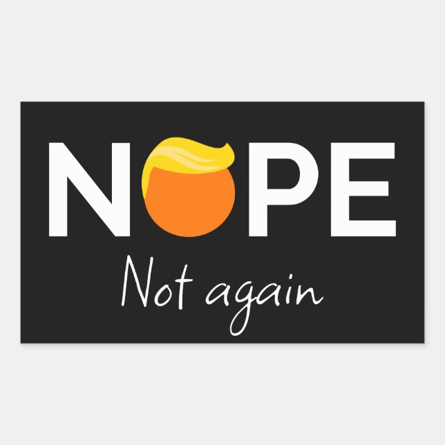 Anti-Trump - Nope, Not Again I Rectangular Sticker (Front)