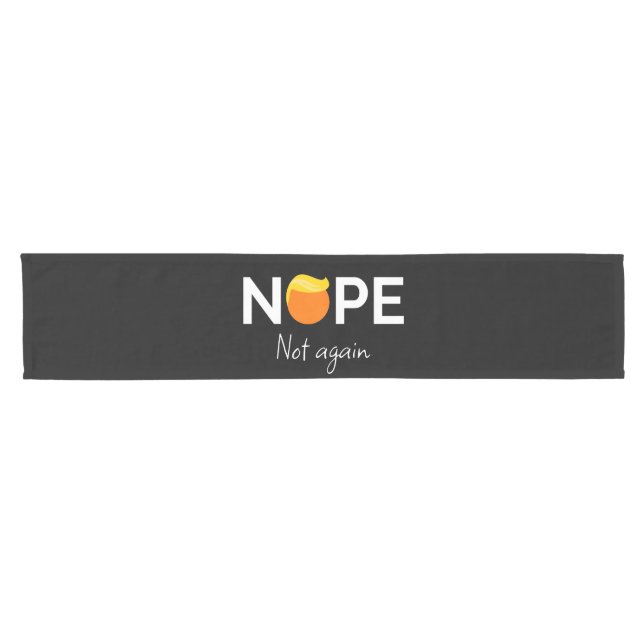 Anti-Trump - Nope, Not Again I Short Table Runner (Horizontal)