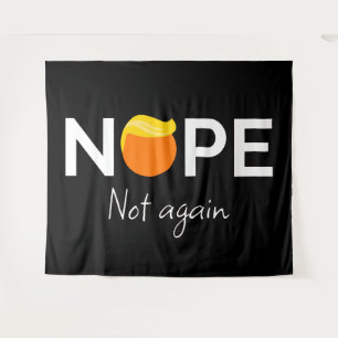 Anti-Trump - Nope, Not Again I Tapestry
