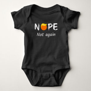 Anti-Trump - Nope, Not Again II Baby Bodysuit