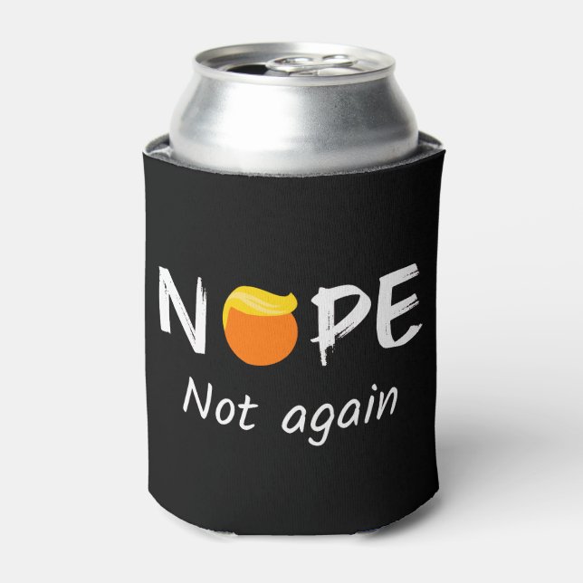 Anti-Trump - Nope, Not Again II Can Cooler (Can Front)