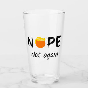 Anti-Trump - Nope, Not Again II Glass