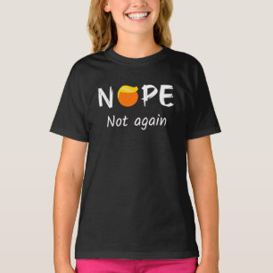 Anti-Trump - Nope, Not Again II T-Shirt