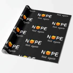 Anti-Trump - Nope, Not Again II Wrapping Paper