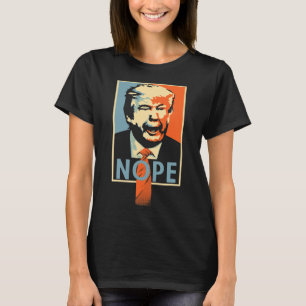 Anti Trump nope' Poster Resistance Parody Design  T-Shirt