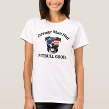Anti-Trump Pitbull Dog Shirt Funny Useful Gag Gift