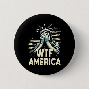 Anti-trump Political And Democracy Wtf America 6 Cm Round Badge
