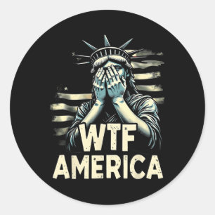 Anti-trump Political And Democracy Wtf America Classic Round Sticker