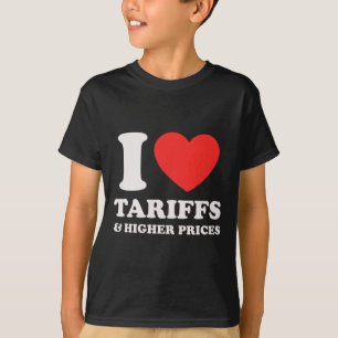Anti-trump Protest Shirt - I Love Tariffs And High