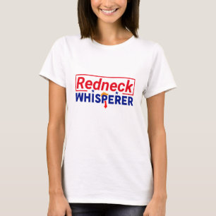 Anti-Trump - Redneck Whisperer Parody T-Shirt