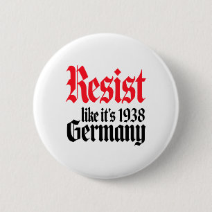 Anti-trump Resist It's Like Germany 1938 Activist 6 Cm Round Badge