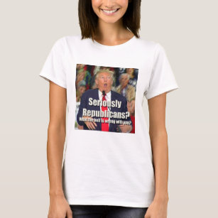 Anti-Trump Seriously Republicans T-shirt