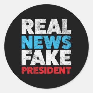 Anti Trump Shirt Real News Fake President Shirt Re Classic Round Sticker