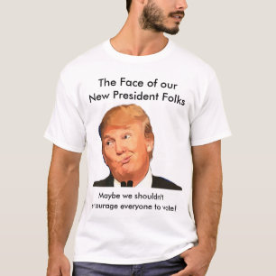 Anti Trump Shirt, The Face of the New President T-Shirt