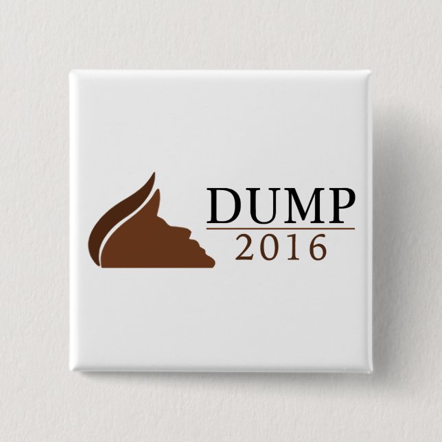 Anti-Trump Square Button (Dump | 2016) (Front)