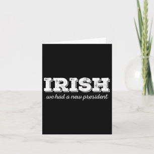 Anti Trump St. Patricks Day Irish New President Card