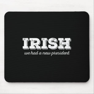 Anti Trump St. Patricks Day Irish New President Mouse Pad