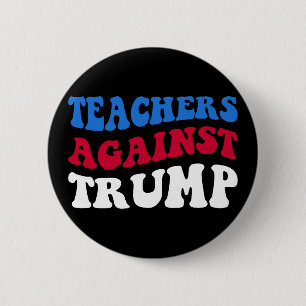 Anti-Trump - Teachers Against Trump II 6 Cm Round Badge