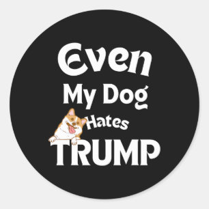 Anti Trump Tees Dog Hates Donald 3 Classic Round Sticker