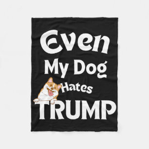 Anti Trump Tees Dog Hates Donald 4 Fleece Blanket