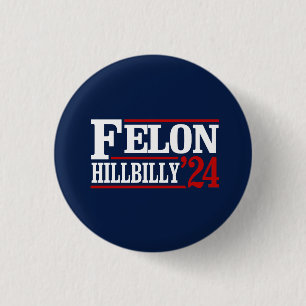Anti Trump Vance - Felon / Hillbilly 2024 3 Cm Round Badge