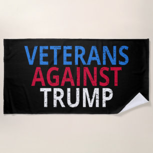 Anti-Trump - Veterans Against Trump Beach Towel