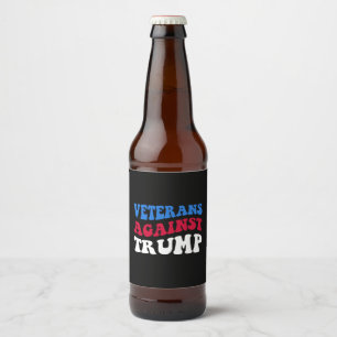 Anti-Trump - Veterans Against Trump II Beer Bottle Label
