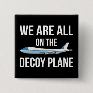 Anti-Trump - We Are All On The Decoy Plane II 15 Cm Square Badge