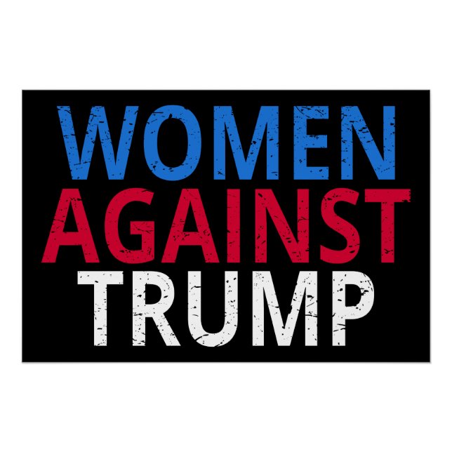 Anti-Trump - Women Against Trump Poster (Front)