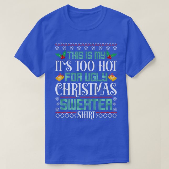Anti Ugly Christmas Sweater Too Hot For Ugly Chris (Design Front)