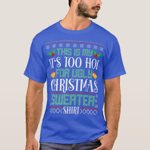 Anti Ugly Christmas Sweater Too Hot For Ugly Chris