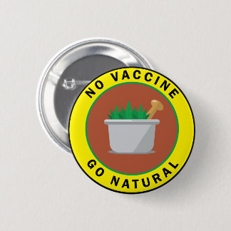 Anti-Vaccination Go Natural Button