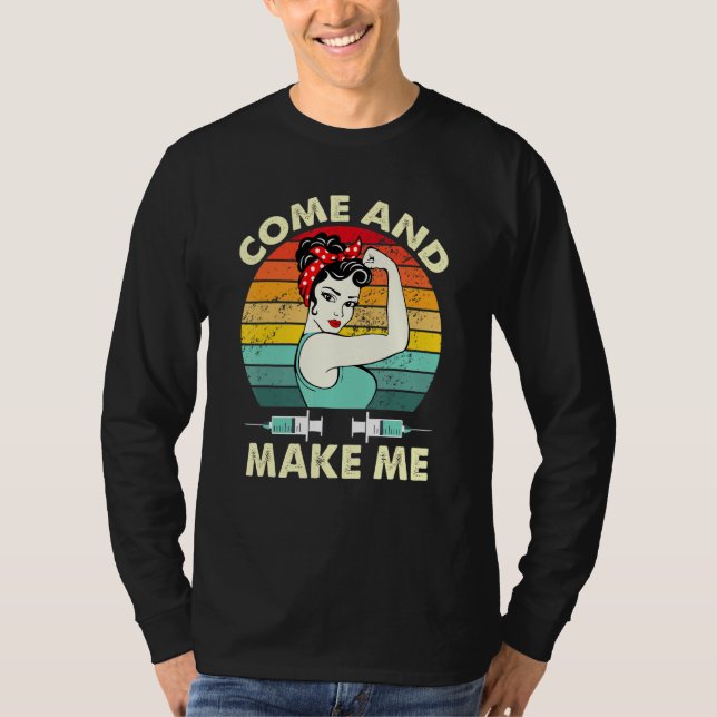 Anti Vaccine Mandate Come And Make Me No Forced Va T-Shirt (Front)