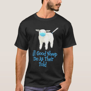 Anti Vaccine Or Vax Mask Mandate All Sheep Do As T T-Shirt