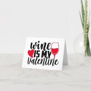 Anti Valentine Humour   Wine Is My Valentine Holiday Card