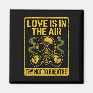 Anti Valentine Love In Air Funny Dark Humor Magnet