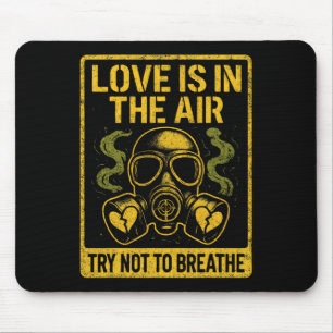 Anti Valentine Love In Air Funny Dark Humor Mouse Pad