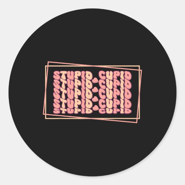 Anti-valentine Stupid Cupid  Classic Round Sticker (Front)